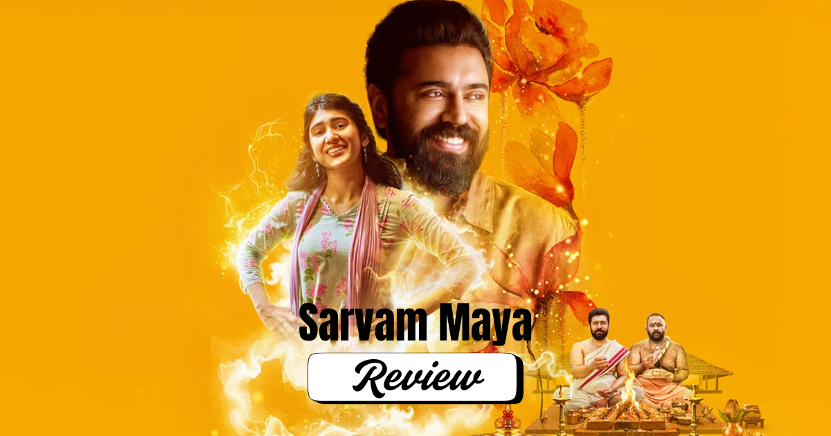 Sarvam Maya Movie Review